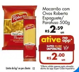 Supermercados Imperatriz Macarrão com Ovos Roberta Espaguete/Parafuso oferta