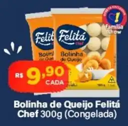 Super Show Bolinha de Queijo Felita Chef oferta