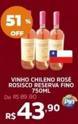 Pinheiro Supermercado vinho chileno rosé rosisco reserva fino oferta