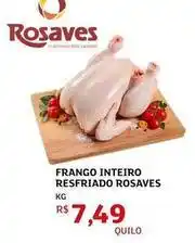 Assaí Atacadista Rosaves - frango inteiro resfriado rosaves oferta
