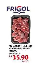 Assaí Atacadista Frigol - músculo traseiro bovino resfriado oferta