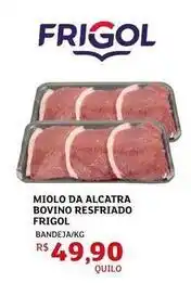 Assaí Atacadista Frigol - miolo da alcatra bovino resfriado oferta