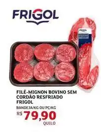 Assaí Atacadista Frigol - filé-mignon bovino sem cordão resfriado oferta