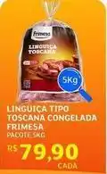 Assaí Atacadista Frimesa - linguica tipo toscana congelada oferta