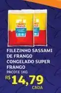 Assaí Atacadista Sassami - filezinho de frango congelado super frango oferta