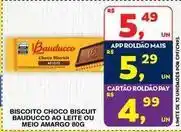 Roldão Bauducco - biscoito choco biscuit ao leite ou meio amargo oferta