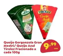 Amigão Calçados Queijo Gorgonzola Gran Mestri/ Queijo Azul Tirolez Fracionado oferta