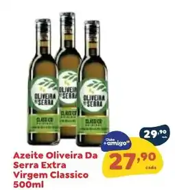 Amigão Calçados Azeite oliveira da serra extra virgem classico oferta