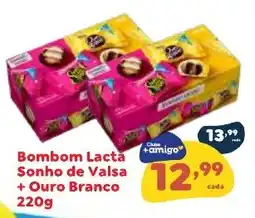 Amigão Calçados Bombom Lacta Sonho de Valsa + Ouro Branco oferta