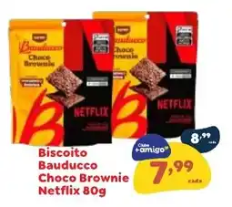 Amigão Calçados Biscoito Bauducco Choco Brownie Netflix oferta