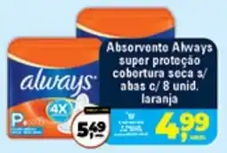 Safra Supermercados Absorvente always super proteção cobertura seca s/ abas c/ 8 unid. laranja oferta