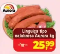 Safra Supermercados Linguiça tipo calabresa aurora kg oferta