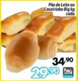 Supermercados Big Compra Pão de Leite ou Caseirinho Big oferta