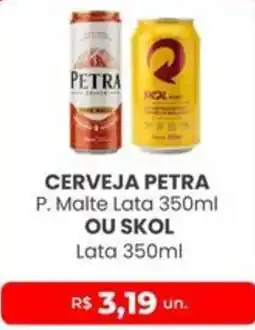 Higa Atacado Cerveja petra p. malte lata 350ml ou skol lata 350ml oferta