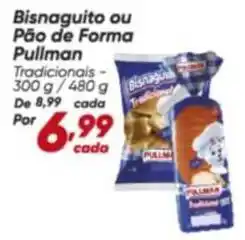 Dia Pullman - bisnaguito ou pão de forma oferta