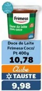 Supermercados Tauste Doce de leite frimesa coco oferta