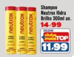 Rede Top Shampoo Neutrox Hidra Brilho oferta