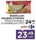 Carrefour Fofinho - bolinho com bacalhau o oferta