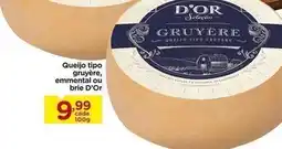 Carrefour A d´oro - queijo tipo gruyère, emmental ou brie oferta