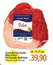 Atacadão Friboi - carne bovina coxão mole porcionada resfriada oferta