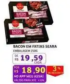 Assaí Atacadista Seara - bacon em fatias oferta