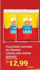 Assaí Atacadista Super frango - filezinho sassami de frango congelado oferta