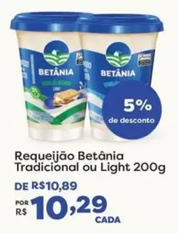 Mercadinhos São Luiz Requeijão Betânia Tradicional ou Light oferta