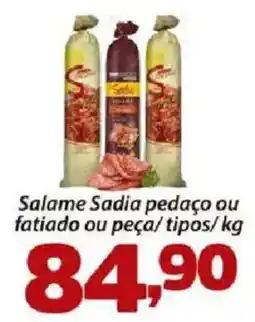 Confiança Supermercados Salame Sadia pedaço ou fatiado ou peça/ tipos/ kg oferta