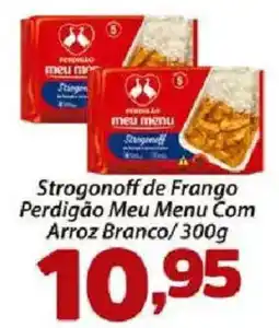 Confiança Supermercados Strogonoff de Frango Perdigão Meu Menu Com Arroz Branco oferta