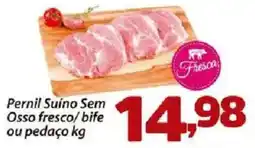 Confiança Supermercados Pernil Suíno Sem Osso fresco/ bife ou pedaço oferta
