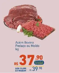Extrabom Supermercados Acém Bovino Pedaço ou Moído oferta
