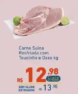 Extrabom Supermercados Carne Suína Resfriada com Toucinho e Osso kg oferta