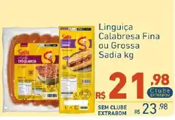 Extrabom Supermercados Linguiça Calabresa Fina ou Grossa Sadia kg oferta