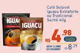 Extrabom Supermercados Café Solúvel Iguacu Extraforte ou Tradicional Sachê 40g oferta