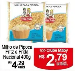 Maby Supermercados Milho de Pipoca Fritz e Frida Nacional oferta