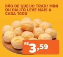 Supermercados Pague Menos Pão de queijo trad/ mini ou palito leve mais oferta