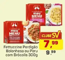 Supermercados São Vicente Fettuccine Perdigão Bolonhesa ou Peru com Brócolis oferta