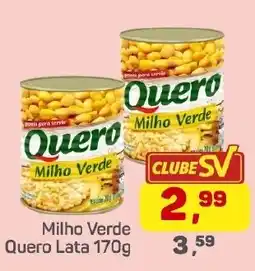 Supermercados São Vicente Milho Verde Quero oferta