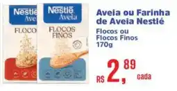 Supermercados Mateus Aveia ou Farinha de Aveia Nestlé oferta