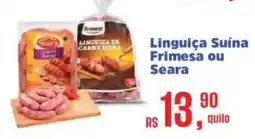 Supermercados Mateus Linguiça Suína Frimesa ou Seara oferta