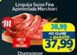 Rede Bom Lugar Linguiça Suína Fina Apimentada Marchiori oferta