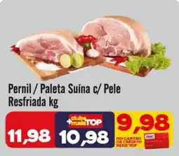 Rede Top Pernil / Paleta Suína c/ Pele Resfriada kg oferta