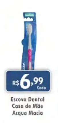Royal Supermercados Escova Dental Casa de Mãe Acqua Macia oferta