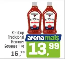 Arena Atacado Ketchup Tradicional Hemmer Squeeze oferta