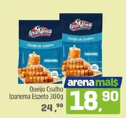 Arena Atacado Queijo Coalho Ipanema Espeto oferta