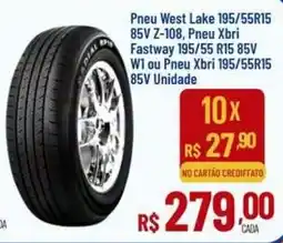 Max Atacadista Pneu West Lake 195/55R15 85V Z-108, Pneu Xbri Fastway 195/55 R15 85V W1 ou Pneu Xbri 195/55R15 85V oferta