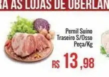 Mart Minas Pernil suíno traseiro s/osso peça/kg oferta