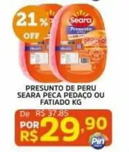 Pinheiro Supermercado Presunto de peru seara peca pedaço ou fatiado kg oferta
