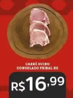 Pinheiro Supermercado Carré suíno congelado fribal kg oferta