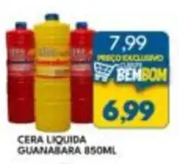 Rancho Bom Supermercados cera liquida guanabara oferta